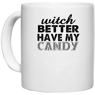                       UDNAG White Ceramic Coffee / Tea Mug 'Candy | witch better have my candy copy' Perfect for Gifting [330ml]                                              