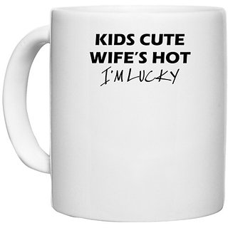                       UDNAG White Ceramic Coffee / Tea Mug 'Wife | kids cute wife's hot i'm lucky' Perfect for Gifting [330ml]                                              