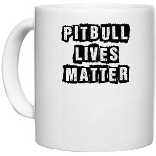                       UDNAG White Ceramic Coffee / Tea Mug 'Dog | pitbull lives matter' Perfect for Gifting [330ml]                                              