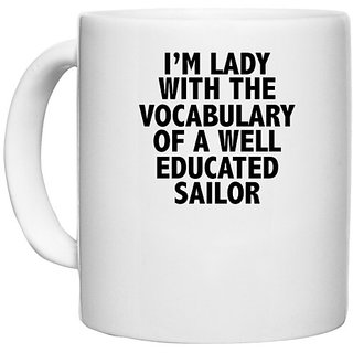                       UDNAG White Ceramic Coffee / Tea Mug 'Sailor | i'm lady with the vocabulary' Perfect for Gifting [330ml]                                              