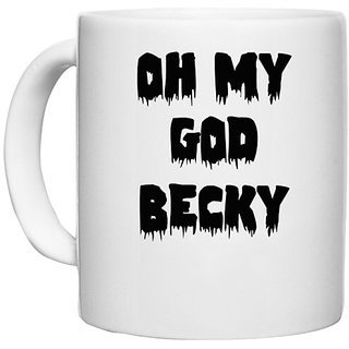                       UDNAG White Ceramic Coffee / Tea Mug '| oh my  becky copy' Perfect for Gifting [330ml]                                              
