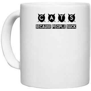                       UDNAG White Ceramic Coffee / Tea Mug 'Cats | cats because people suck' Perfect for Gifting [330ml]                                              