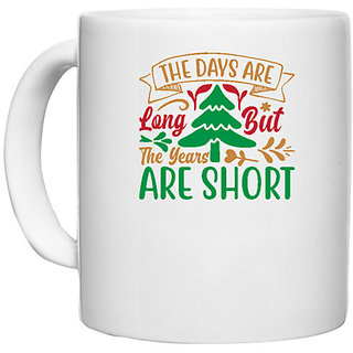                       UDNAG White Ceramic Coffee / Tea Mug 'Christmas | the day are long but the years are short' Perfect for Gifting [330ml]                                              