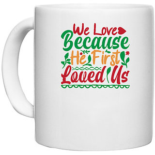                       UDNAG White Ceramic Coffee / Tea Mug 'Christmas | we love because he first love us' Perfect for Gifting [330ml]                                              