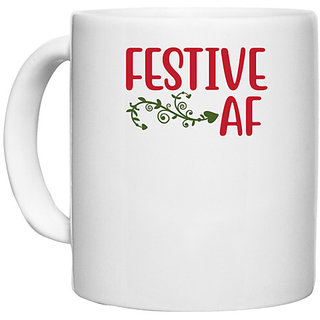                       UDNAG White Ceramic Coffee / Tea Mug 'Christmas | Festive af' Perfect for Gifting [330ml]                                              