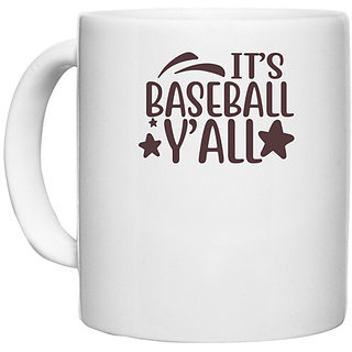                       UDNAG White Ceramic Coffee / Tea Mug 'Baseball | it's baseball y'all' Perfect for Gifting [330ml]                                              