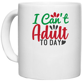                       UDNAG White Ceramic Coffee / Tea Mug 'Christmas | i can't adult to day' Perfect for Gifting [330ml]                                              