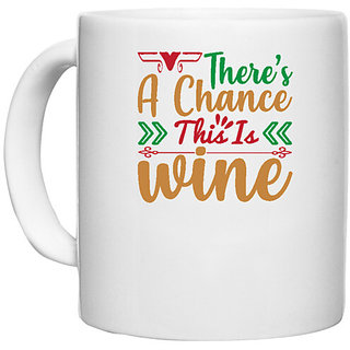                       UDNAG White Ceramic Coffee / Tea Mug 'Christmas | there's a change this is wine' Perfect for Gifting [330ml]                                              