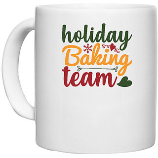                       UDNAG White Ceramic Coffee / Tea Mug 'Christmas | holiday baking team' Perfect for Gifting [330ml]                                              