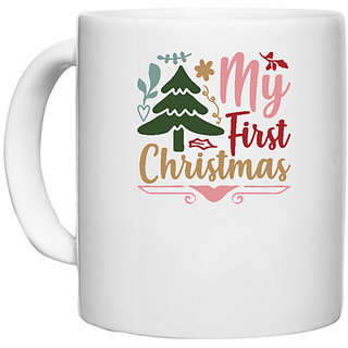                       UDNAG White Ceramic Coffee / Tea Mug 'Christmas | my first christmas copy' Perfect for Gifting [330ml]                                              