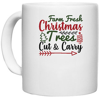                       UDNAG White Ceramic Coffee / Tea Mug 'Christmas | farm fresh christmas trees cut and carry' Perfect for Gifting [330ml]                                              