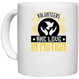                       UDNAG White Ceramic Coffee / Tea Mug 'Volunteers | Volunteers are love in motion' Perfect for Gifting [330ml]                                              