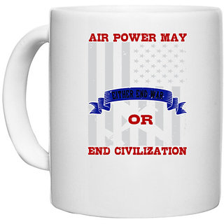                       UDNAG White Ceramic Coffee / Tea Mug 'Airforce | Air power may either end war' Perfect for Gifting [330ml]                                              