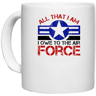                       UDNAG White Ceramic Coffee / Tea Mug 'Airforce | All that I am. I owe to the Air Force' Perfect for Gifting [330ml]                                              