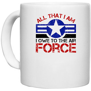                       UDNAG White Ceramic Coffee / Tea Mug 'Airforce | All that I am. I owe to the Air Force' Perfect for Gifting [330ml]                                              