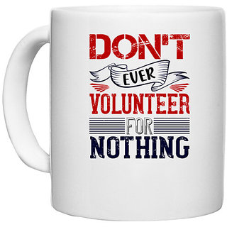                       UDNAG White Ceramic Coffee / Tea Mug 'Airforce | Dont ever volunteer for nothing' Perfect for Gifting [330ml]                                              