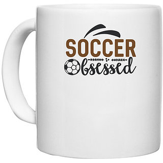                       UDNAG White Ceramic Coffee / Tea Mug 'Soccer | Soccer obsessed' Perfect for Gifting [330ml]                                              