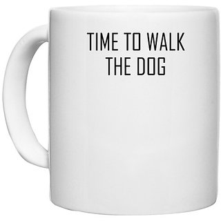                       UDNAG White Ceramic Coffee / Tea Mug 'Dog | Time to walk the dog' Perfect for Gifting [330ml]                                              