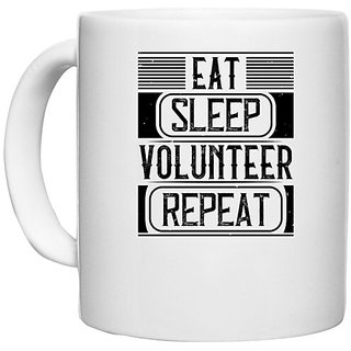                       UDNAG White Ceramic Coffee / Tea Mug 'Volunteers | Eat Sleep Volunteer Repeat' Perfect for Gifting [330ml]                                              