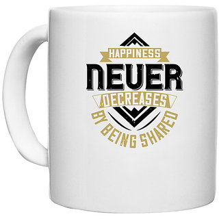                       UDNAG White Ceramic Coffee / Tea Mug 'Buddhism | Happiness never decreases by being shared' Perfect for Gifting [330ml]                                              