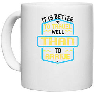                       UDNAG White Ceramic Coffee / Tea Mug 'Buddhism | It is better to travel well than to arrive' Perfect for Gifting [330ml]                                              