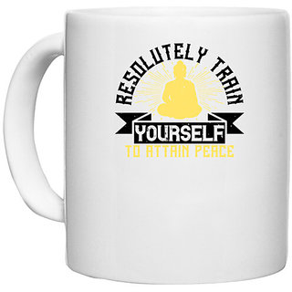                       UDNAG White Ceramic Coffee / Tea Mug 'Buddhism | Resolutely train yourself to attain peace' Perfect for Gifting [330ml]                                              