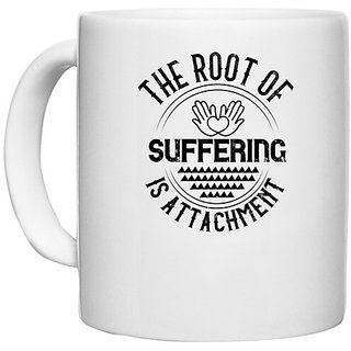                       UDNAG White Ceramic Coffee / Tea Mug 'Buddhism | The root of suffering is attachment' Perfect for Gifting [330ml]                                              