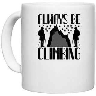                       UDNAG White Ceramic Coffee / Tea Mug 'Climbing | Always Be Climbing' Perfect for Gifting [330ml]                                              