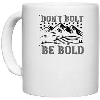                       UDNAG White Ceramic Coffee / Tea Mug 'Climbing | Don't Bolt Be Bold' Perfect for Gifting [330ml]                                              