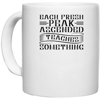                       UDNAG White Ceramic Coffee / Tea Mug 'Climbing | Each fresh peak ascended teaches something' Perfect for Gifting [330ml]                                              