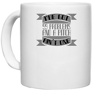                       UDNAG White Ceramic Coffee / Tea Mug 'Climbing | I've got 99 problems and a pitch ain't one' Perfect for Gifting [330ml]                                              