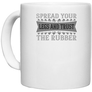                       UDNAG White Ceramic Coffee / Tea Mug 'Climbing | Spread your legs and trust the rubber' Perfect for Gifting [330ml]                                              