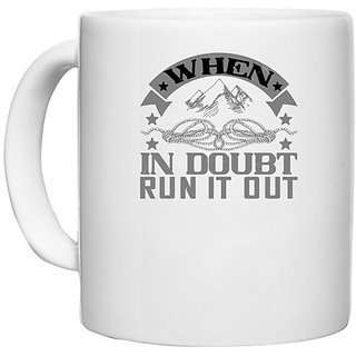                       UDNAG White Ceramic Coffee / Tea Mug 'Climbing | When in doubt, run it out' Perfect for Gifting [330ml]                                              