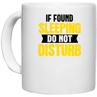                       UDNAG White Ceramic Coffee / Tea Mug 'Sleeping | if found sleeping do not disturb' Perfect for Gifting [330ml]                                              