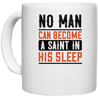                       UDNAG White Ceramic Coffee / Tea Mug 'Sleeping | No man can become a saint in his sleep' Perfect for Gifting [330ml]                                              