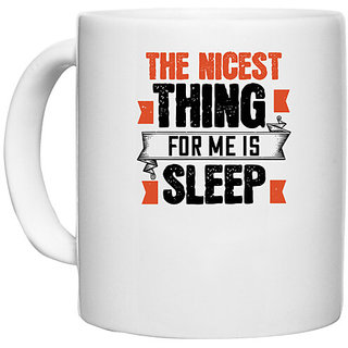                       UDNAG White Ceramic Coffee / Tea Mug 'Sleeping | The nicest thing for me is sleep' Perfect for Gifting [330ml]                                              