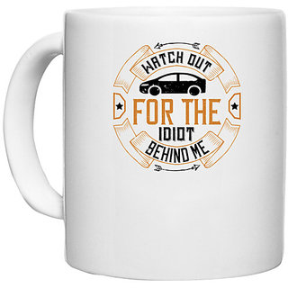                       UDNAG White Ceramic Coffee / Tea Mug 'Car | Watch out for the idiot behind me' Perfect for Gifting [330ml]                                              