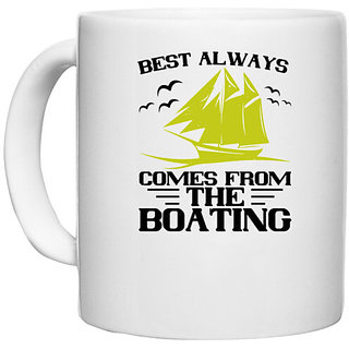                       UDNAG White Ceramic Coffee / Tea Mug 'Boating | Best always comes from the Boating' Perfect for Gifting [330ml]                                              