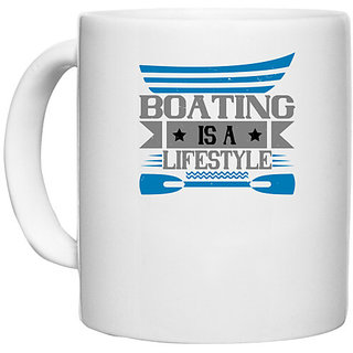                       UDNAG White Ceramic Coffee / Tea Mug 'Boating | Boating is a lifestyle' Perfect for Gifting [330ml]                                              