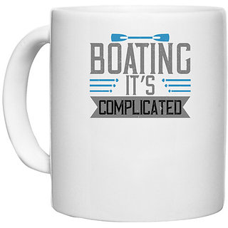                       UDNAG White Ceramic Coffee / Tea Mug 'Boating | Boating, its complicated' Perfect for Gifting [330ml]                                              