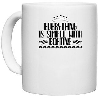                       UDNAG White Ceramic Coffee / Tea Mug 'Boating | Everything is simple with Boating' Perfect for Gifting [330ml]                                              