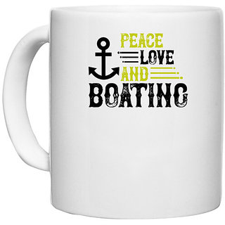                       UDNAG White Ceramic Coffee / Tea Mug 'Boating | Peace, Love, and Boating' Perfect for Gifting [330ml]                                              