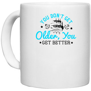                       UDNAG White Ceramic Coffee / Tea Mug 'Birthday | 0 You don't get older, you get better' Perfect for Gifting [330ml]                                              