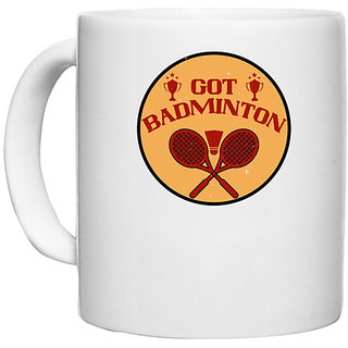                       UDNAG White Ceramic Coffee / Tea Mug 'Badminton | Got Badminton' Perfect for Gifting [330ml]                                              