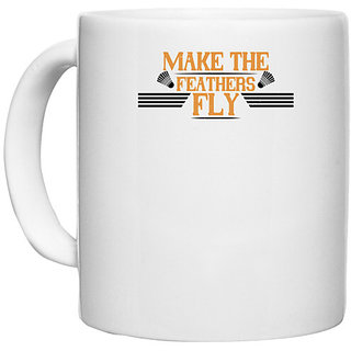                       UDNAG White Ceramic Coffee / Tea Mug 'Badminton | Make the feathers fly' Perfect for Gifting [330ml]                                              