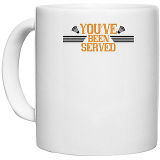                       UDNAG White Ceramic Coffee / Tea Mug 'Badminton | Youve been served' Perfect for Gifting [330ml]                                              