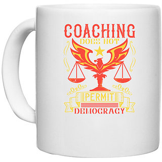                       UDNAG White Ceramic Coffee / Tea Mug 'Team Coach | Coaching does not permit democracy' Perfect for Gifting [330ml]                                              