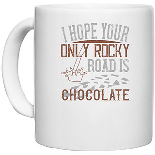                       UDNAG White Ceramic Coffee / Tea Mug 'Chocolate | I hope your only rocky road is chocolate' Perfect for Gifting [330ml]                                              