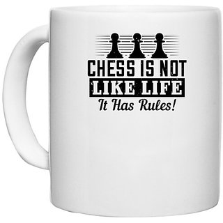                       UDNAG White Ceramic Coffee / Tea Mug 'Chess | Chess is not like life... it has rules!' Perfect for Gifting [330ml]                                              