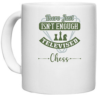                       UDNAG White Ceramic Coffee / Tea Mug 'Chess | There just isnt enough televised Chess' Perfect for Gifting [330ml]                                              